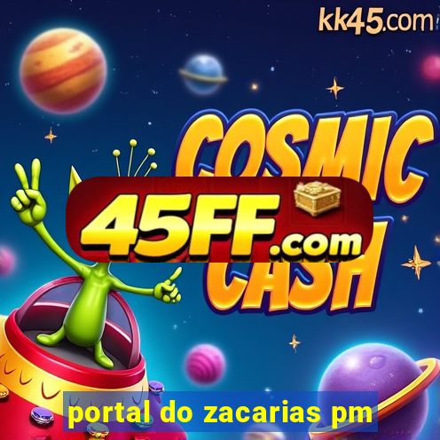 portal do zacarias pm